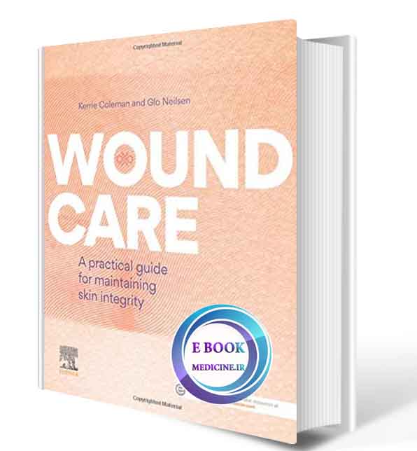 دانلود کتابWound Care: A practical guide for maintaining skin integrity 1st 2019 (ORIGINAL PDF)